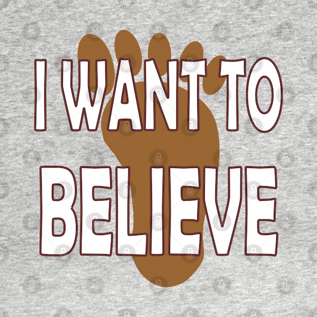 Bigfoot - I want to believe. by MadmanDesigns